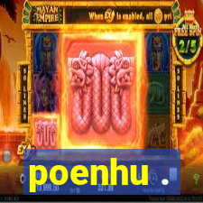 poenhu .